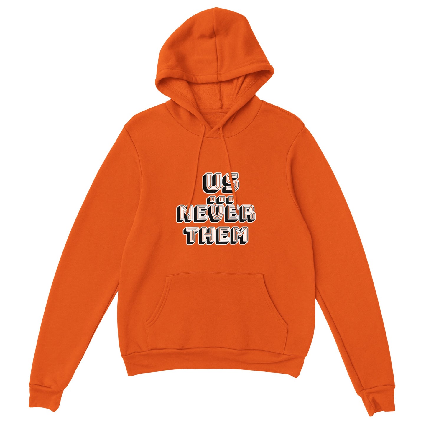 Us Never Them Hoodie