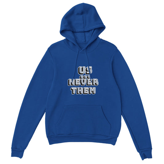 Us Never Them Hoodie