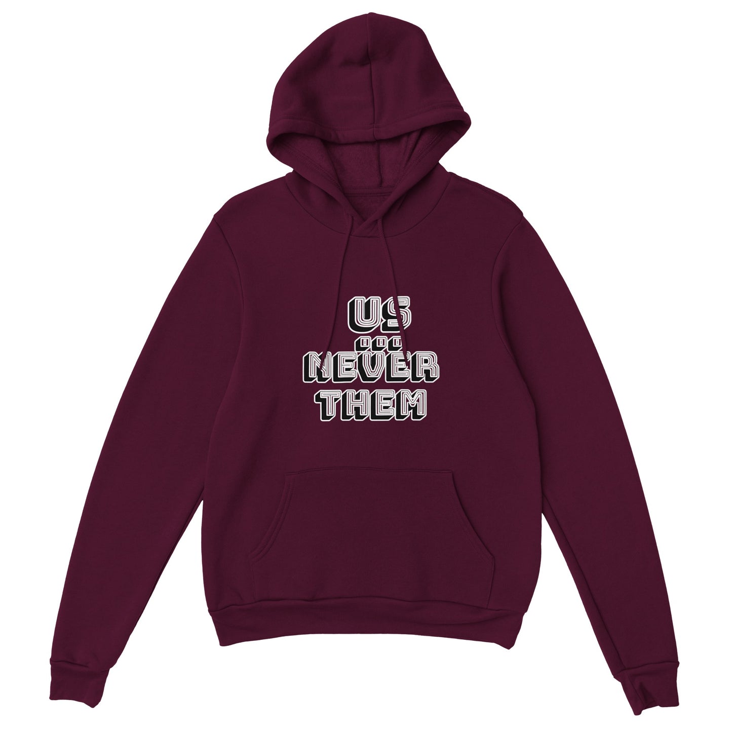 Us Never Them Hoodie