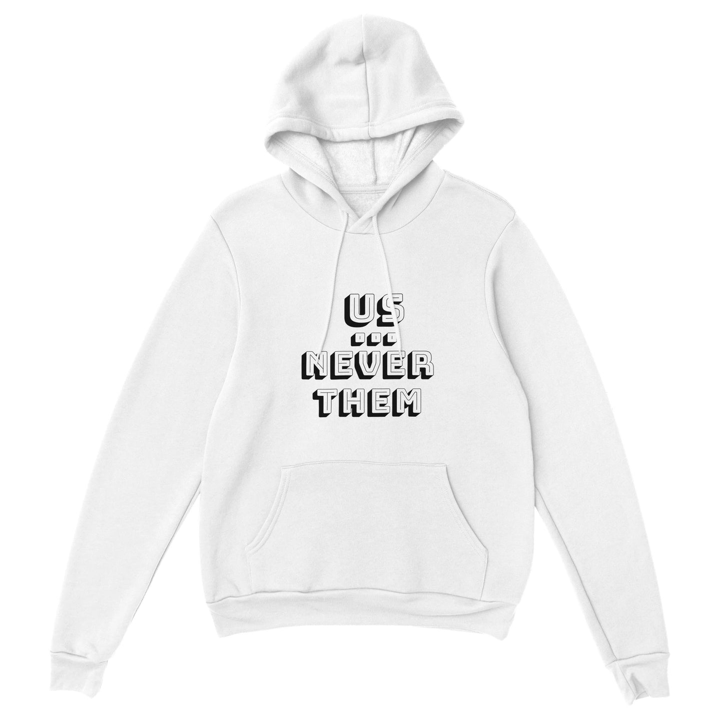 Us Never Them Hoodie